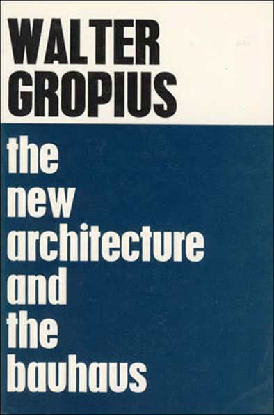 The New Architecture and The Bauhaus / Edition 1