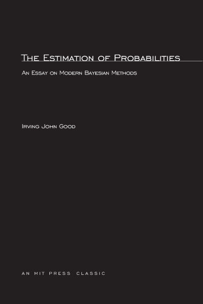 The Estimation Of Probabilities: An Essay on Modern Bayesian Methods