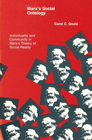 Marx's Social Ontology: Individuality and Community in Marx's Theory of Social Reality