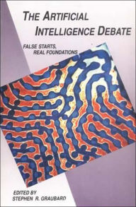 Title: The Artificial Intelligence Debate: False Starts, Real Foundations, Author: Stephen R. Graubard
