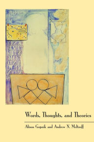 Title: Words, Thoughts, and Theories / Edition 1, Author: Alison Gopnik