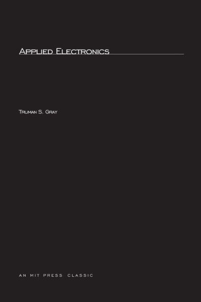 Applied Electronics: A First Course in Electronics, Electron Tubes, and Associated Circuits / Edition 2