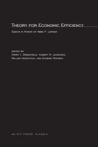Title: Theory for Economic Efficiency: Essays in Honor of Abba P. Lerner, Author: Harry I. Greenfield