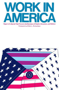 Title: Work In America: Report of a Special Task Force to the U.S. Department of Health, Education, and Welfare, Author: US Department of Health