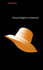 Title: Thermal Delight in Architecture / Edition 1, Author: Lisa Heschong