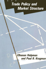 Title: Trade Policy and Market Structure / Edition 1, Author: Elhanan Helpman