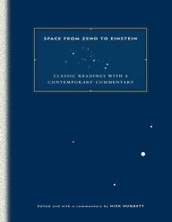 Title: Space from Zeno to Einstein: Classic Readings with a Contemporary Commentary / Edition 1, Author: Nick Huggett
