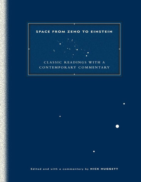 Space from Zeno to Einstein: Classic Readings with a Contemporary Commentary / Edition 1