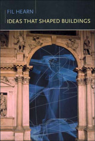 Title: Ideas That Shaped Buildings, Author: M. Fil Hearn