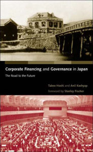 Title: Corporate Financing and Governance in Japan: The Road to the Future / Edition 1, Author: Takeo Hoshi