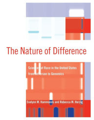 Title: The Nature of Difference: Sciences of Race in the United States from Jefferson to Genomics, Author: Evelynn M. Hammonds