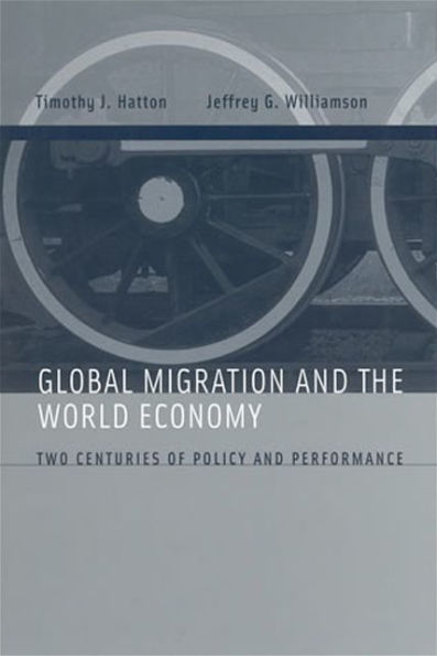 Global Migration and the World Economy: Two Centuries of Policy and Performance / Edition 1