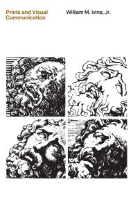 Title: Prints and Visual Communication, Author: William M. Ivins Jr.