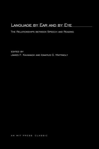 Language By Ear And By Eye: The Relationship between Speech and Reading