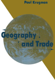 Title: Geography and Trade / Edition 1, Author: Paul Krugman