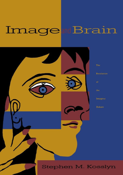 Image And Brain: The Resolution of the Imagery Debate / Edition 1
