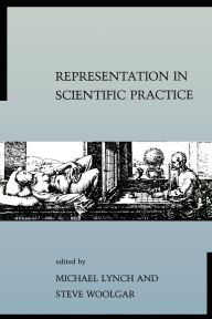 Title: Representation in Scientific Practice, Author: Michael E. Lynch