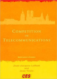 Title: Competition in Telecommunications / Edition 1, Author: Jean-Jacques Laffont