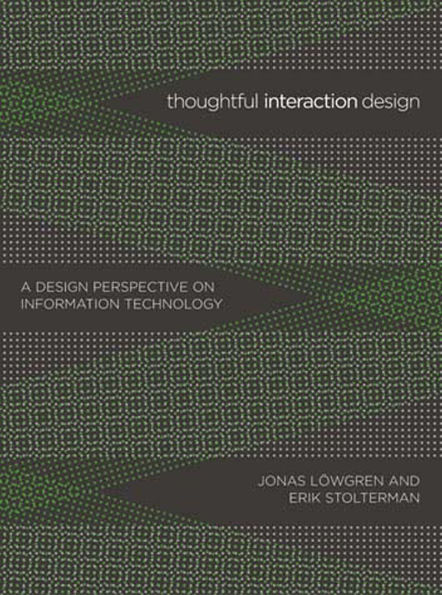 Thoughtful Interaction Design: A Design Perspective on Information Technology