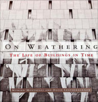 Title: On Weathering: The Life of Buildings in Time, Author: Mohsen Mostafavi
