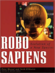 Title: Robo sapiens: Evolution of a New Species, Author: Peter Menzel