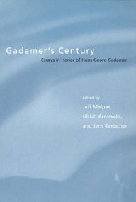 Title: Gadamer's Century: Essays in Honor of Hans-Georg Gadamer, Author: Jeff Malpas