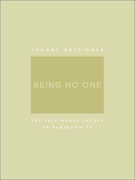 Being No One: The Self-Model Theory of Subjectivity