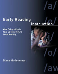 Title: Early Reading Instruction: What Science Really Tells Us about How to Teach Reading, Author: Diane McGuinness