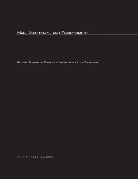Man, Materials, and Environment: A Report to the National Commission on Materials Policy
