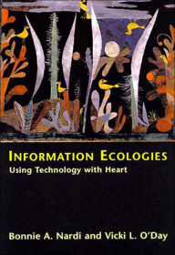 Title: Information Ecologies: Using Technology with Heart, Author: Bonnie A. Nardi