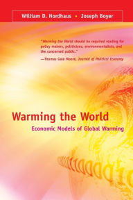Title: Warming the World: Economic Models of Global Warming, Author: William D. Nordhaus