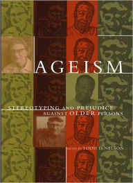 Title: Ageism: Stereotyping and Prejudice against Older Persons, Author: Todd D. Nelson
