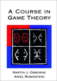 Title: A Course in Game Theory / Edition 1, Author: Martin J. Osborne