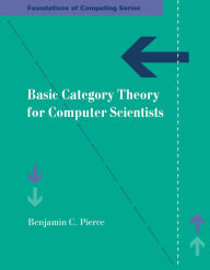 Title: Basic Category Theory for Computer Scientists, Author: Benjamin C. Pierce