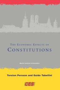 Title: The Economic Effects of Constitutions / Edition 1, Author: Torsten Persson