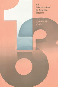 Title: An Introduction to Number Theory / Edition 1, Author: Harold M. Stark