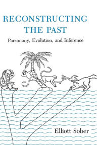 Title: Reconstructing the Past: Parsimony, Evolution, and Inference, Author: Elliott Sober