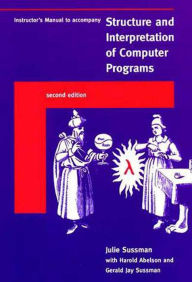 Title: Instructor's Manual t/a Structure and Interpretation of Computer Programs, second edition, Author: Julie Sussman