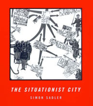 Title: The Situationist City, Author: Simon Sadler