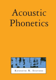 Title: Acoustic Phonetics, Author: Kenneth N. Stevens