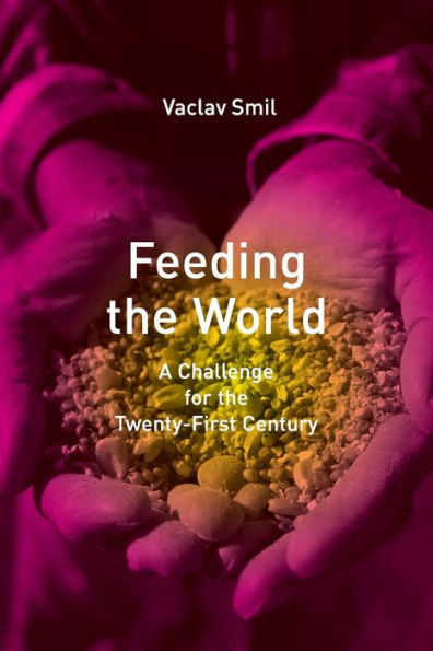 Feeding the World: A Challenge for the Twenty-First Century / Edition 1