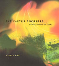 Title: The Earth's Biosphere: Evolution, Dynamics, and Change / Edition 1, Author: Vaclav Smil