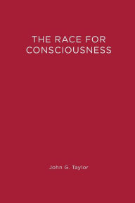 Title: The Race for Consciousness, Author: John G. Taylor