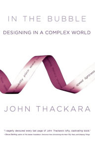 Title: In the Bubble: Designing in a Complex World, Author: John Thackara