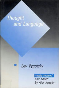 Title: Thought and Language / Edition 2, Author: Lev S. Vygotsky