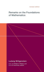 Title: Remarks on the Foundations of Mathematics, revised edition / Edition 2, Author: Ludwig Wittgenstein