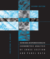 Title: Student's Solutions Manual and Supplementary Materials for Econometric Analysis of Cross Section and Panel Data / Edition 2, Author: Jeffrey M Wooldridge