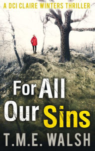 Title: For All Our Sins, Author: T M E Walsh