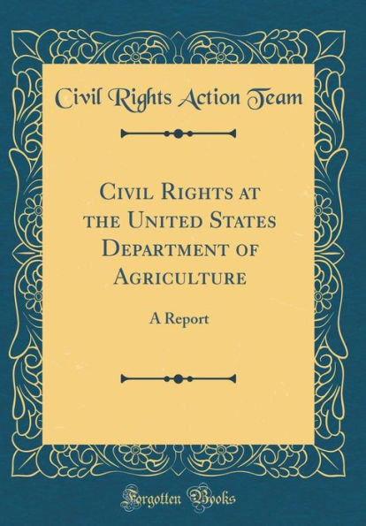 Civil Rights at the United States Department of Agriculture: A Report (Classic Reprint)