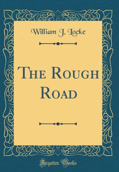 The Rough Road (Classic Reprint)